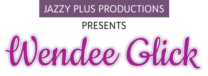 Jazzy Plus Productions Presents Wendee Glick